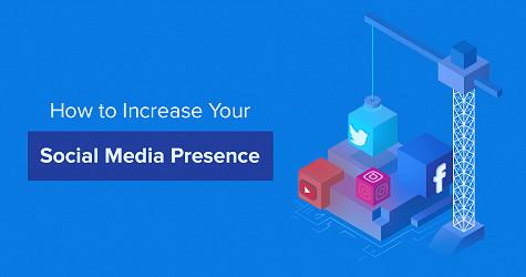 How to Increase Social Media Presence to Strengthen Your Brand